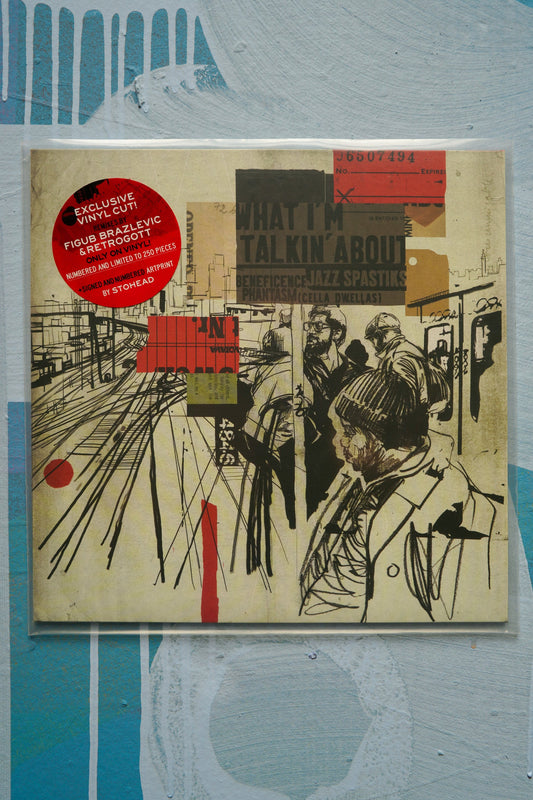 JAZZ SPASTIKS | WHAT I'M TALKING ABOUT | VINYL & STOHEAD PRINT